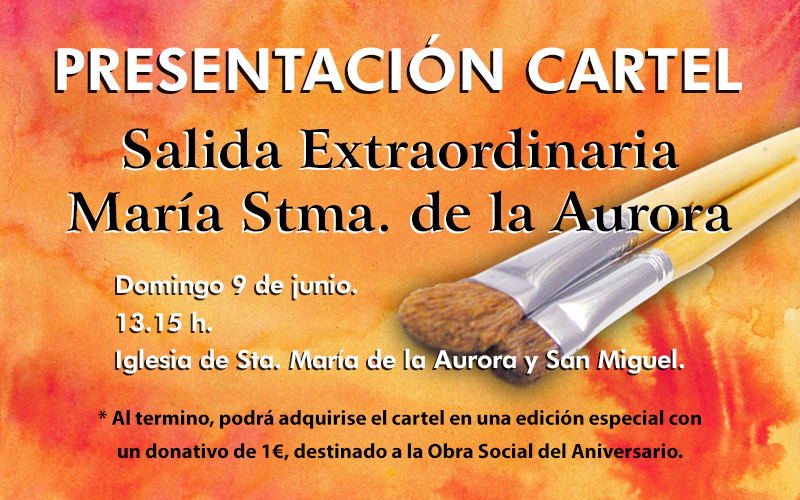 Presentación Cartel «Salida Extraordinaria de Mª Stma. de la Aurora»